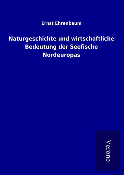 Produktbild: Naturgeschichte und wirtschaftliche Bedeutung der Seefische Nordeuropas