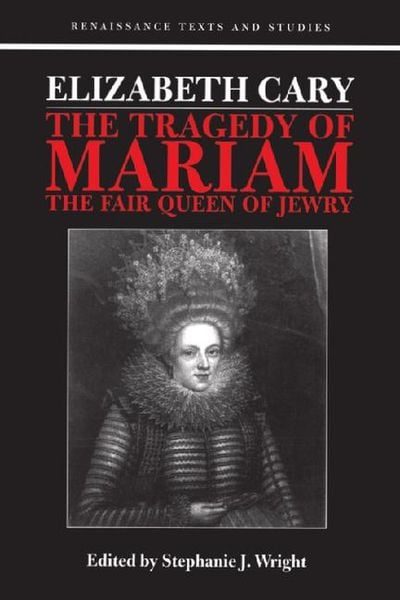 Produktbild: Hodgson-Wright, S: Elizabeth Cary: The Tragedy of Mariam