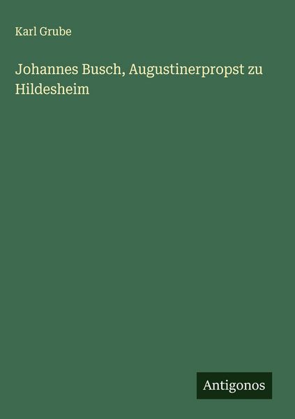 Produktbild: Johannes Busch, Augustinerpropst zu Hildesheim