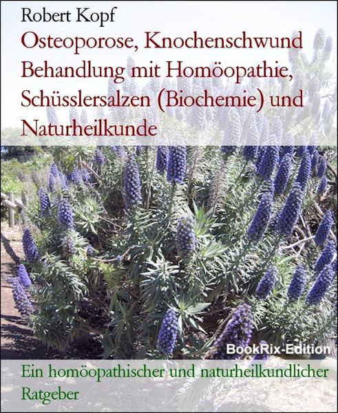 Produktbild: Osteoporose, Knochenschwund Behandlung mit Hom&ouml;opathie, Sch&uuml;sslersalzen (Biochemie) und Naturheilkunde