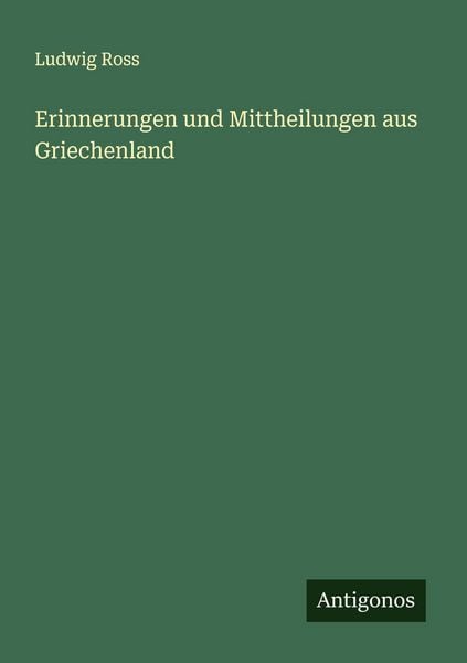 Produktbild: Erinnerungen und Mittheilungen aus Griechenland