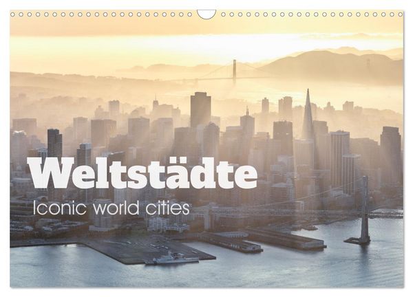 Weltstädte - Iconic world cities (Wandkalender 2026 DIN A3 quer), CALVENDO Monatskalender