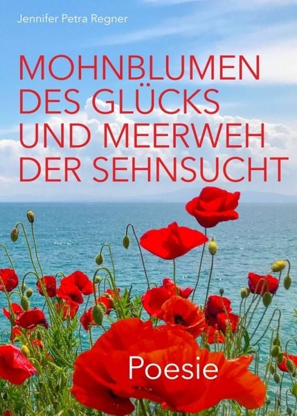 Produktbild: Mohnblumen des Gl&uuml;cks und Meerweh der Sehnsucht