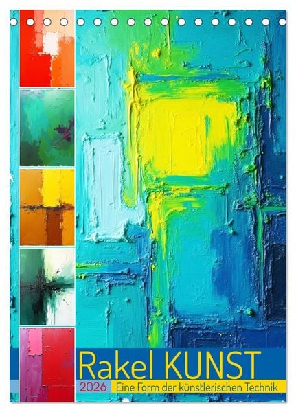 Rakel Kunst - Eine Form der künstlerischen Technik (Tischkalender 2026 DIN A5 hoch), CALVENDO Monatskalender
