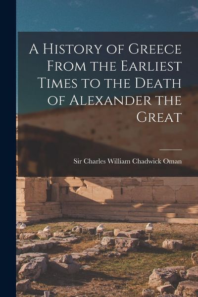 Produktbild: A History of Greece From the Earliest Times to the Death of Alexander the Great