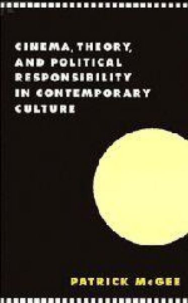 Produktbild: Cinema, Theory, and Political Responsibility in Contemporary Culture