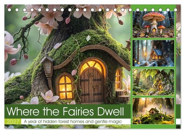 Produktbild: Where the Fairies Dwell - A year of hidden forest homes and gentle magic (Desk Calendar 2027 DIN A5 landscape), CALVENDO 12 Month DeskCalendar