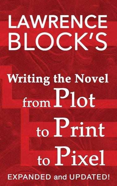 Produktbild: Writing the Novel from Plot to Print to Pixel