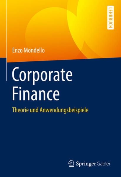 Corporate Finance, Gebundene Ausgabe von Enzo Mondello, Springer Fachmedien Wiesbaden GmbH, 9783658344078