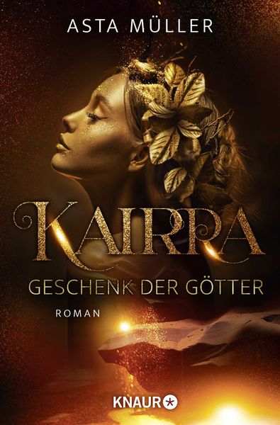 Kairra. Geschenk der Götter, Taschenbuch von Asta Müller, Knaur Taschenbuch