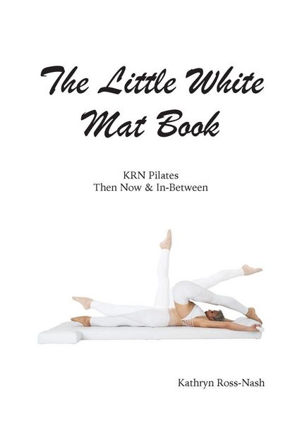 Produktbild: The Little White Mat Book KRN Pilates Then, Now and In-Between