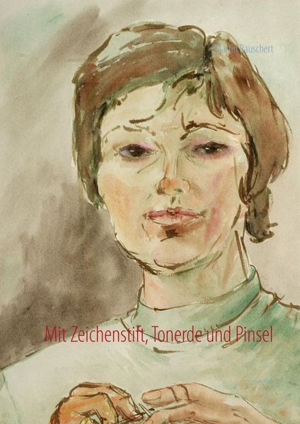Produktbild: Mit Zeichenstift, Tonerde und Pinsel