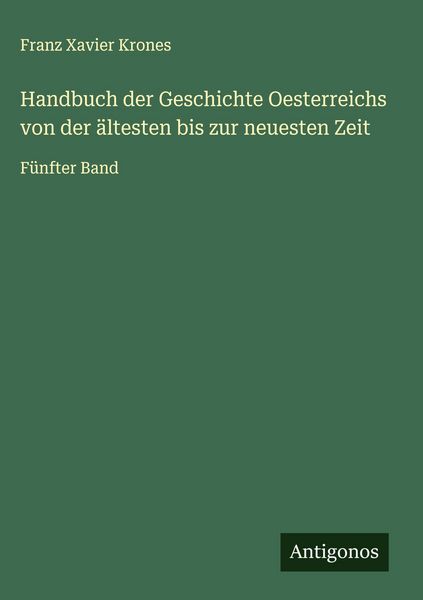 Produktbild: Handbuch der Geschichte Oesterreichs von der &auml;ltesten bis zur neuesten Zeit