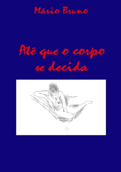 Produktbild: At&eacute; Que O Corpo Se Decida