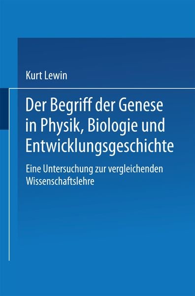 Produktbild: Der Begriff der Genese in Physik, Biologie und Entwicklungsgeschichte