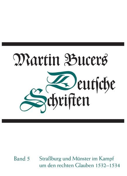 Produktbild: Deutsche Schriften / Stra&szlig;burg und M&uuml;nster im Kampf um den rechten Glauben 1532-1534