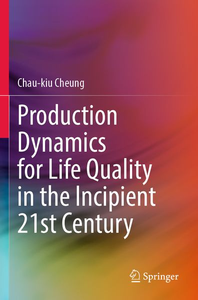 Produktbild: Production Dynamics for Life Quality in the Incipient 21st Century