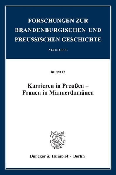 Produktbild: Karrieren in Preu&szlig;en &ndash; Frauen in M&auml;nnerdom&auml;nen.