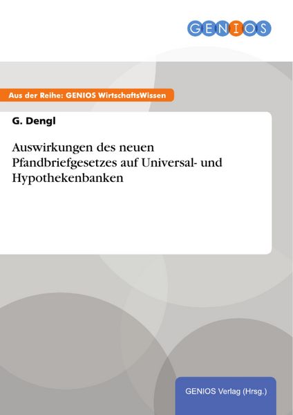 Produktbild: Auswirkungen des neuen Pfandbriefgesetzes auf Universal- und Hypothekenbanken