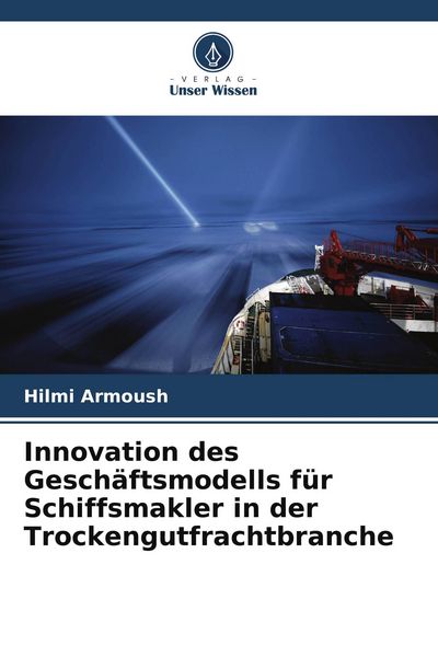 Produktbild: Innovation des Gesch&auml;ftsmodells f&uuml;r Schiffsmakler in der Trockengutfrachtbranche