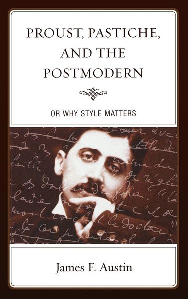 Produktbild: Proust, Pastiche, and the Postmodern or Why Style Matters