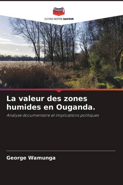 Produktbild: La valeur des zones humides en Ouganda.