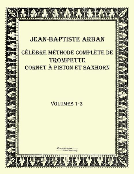Produktbild: C&eacute;l&egrave;bre m&eacute;thode compl&egrave;te de trompette cornet &agrave; piston et saxhorn