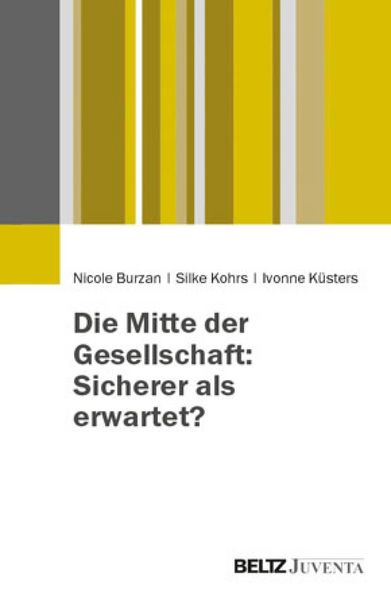 Produktbild: Die Mitte der Gesellschaft: Sicherer als erwartet?