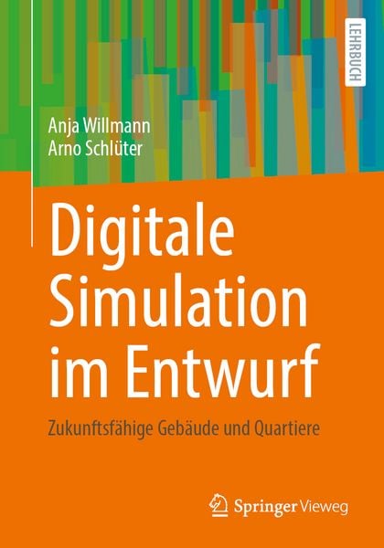 Digitale Simulation im Entwurf, Taschenbuch von Anja Willmann , Arno Schlüter, Springer Fachmedien Wiesbaden GmbH, 9783658473969