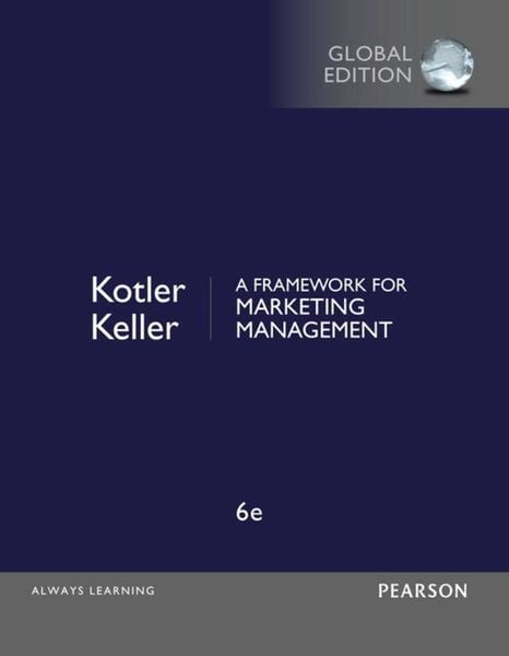 Framework for Marketing Management, A, Global Edition, Taschenbuch von Philip Kotler,Kevin Lane Keller, Pearson, 978-1-292-09314-7