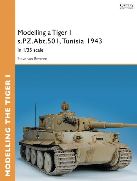 Produktbild: Modelling a Tiger I s.PZ.Abt.501, Tunisia 1943