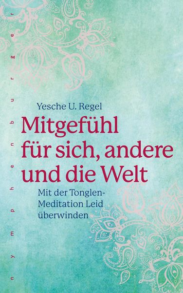 Produktbild: Mitgef&uuml;hl f&uuml;r sich, andere und die Welt