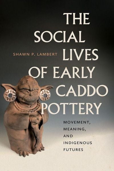 Produktbild: The Social Lives of Early Caddo Pottery
