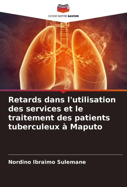 Produktbild: Retards dans l'utilisation des services et le traitement des patients tuberculeux &agrave; Maputo