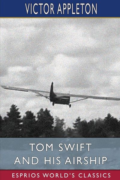 Produktbild: Tom Swift and His Airship (Esprios Classics)