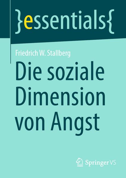 Die soziale Dimension von Angst, Taschenbuch von Friedrich W. Stallberg, Springer Fachmedien Wiesbaden GmbH, 9783658485764