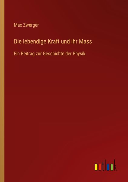 Produktbild: Die lebendige Kraft und ihr Mass