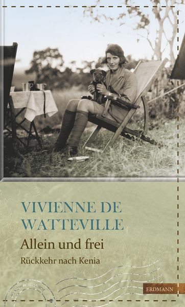 Allein und frei, Gebundene Ausgabe von Vivienne de Watteville, Edition erdmann ein Imprint von Verlagshaus Römerweg, 978-3-7374-0050-3