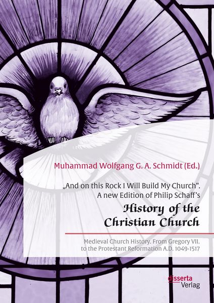 Produktbild: "And on this Rock I Will Build My Church". A new Edition of Philip Schaff's "History of the Christian Church"