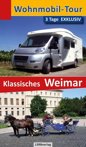 Produktbild: Wohnmobil-Tour - 3 Tage EXKLUSIV Klassisches Weimar