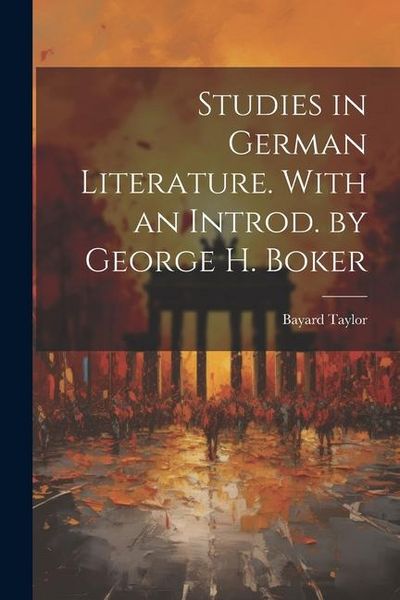 Produktbild: Studies in German Literature. With an Introd. by George H. Boker