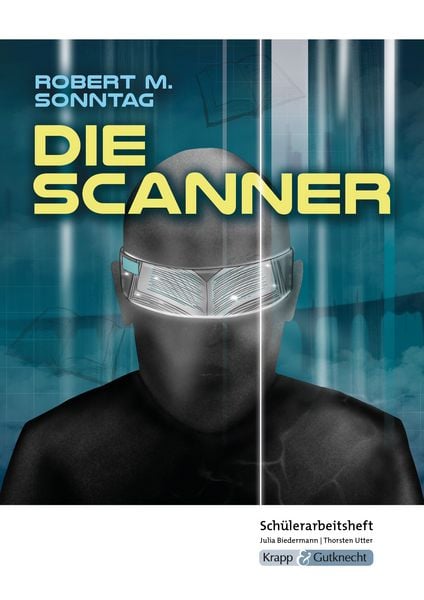 Produktbild: Die Scanner - Robert M. Sonntag - Sch&uuml;lerarbeitsheft