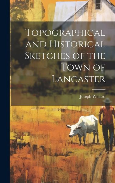 Produktbild: Topographical and Historical Sketches of the Town of Lancaster