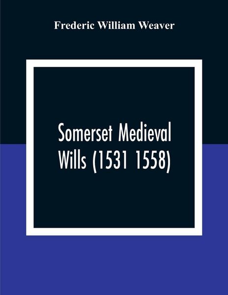 Produktbild: Somerset Medieval Wills (1531 1558)