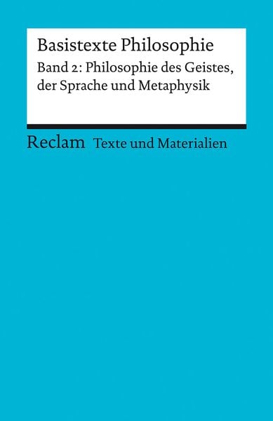 Produktbild: Basistexte Philosophie. Band 2: Philosophie des Geistes, der Sprache und Metaphysik