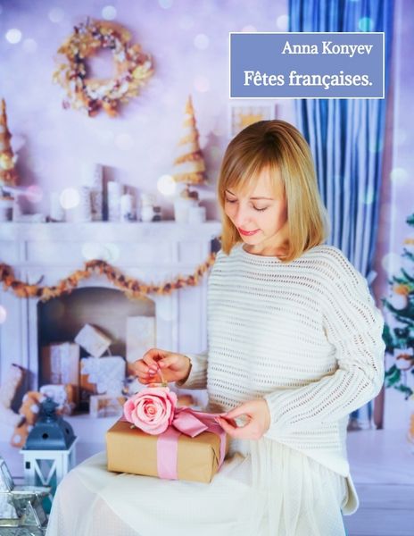 Fêtes françaises., Taschenbuch von Anna Konyev, Tredition, 9783384536822