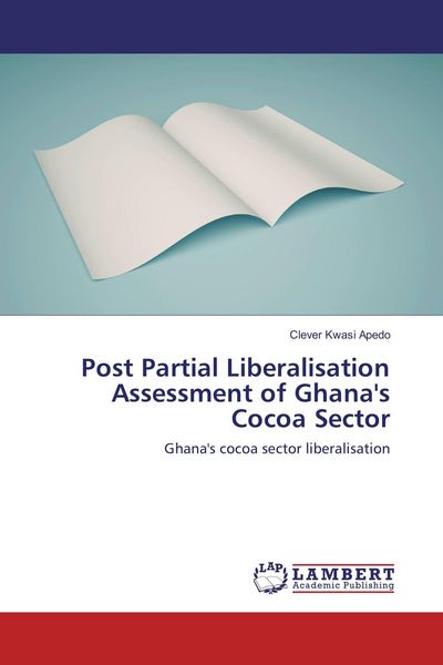 Produktbild: Post Partial Liberalisation Assessment of Ghana's Cocoa Sector