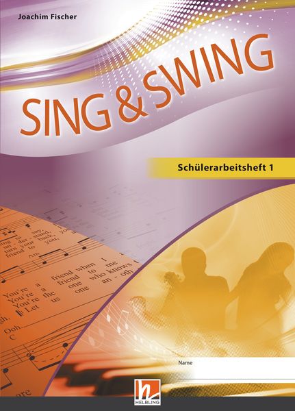 Sing & Swing DAS neue Liederbuch. Schülerarbeitsheft 5/6, Geheftet von Joachim Fischer, Helbling Verlag
