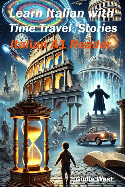 Produktbild: Learn Italian with Time Travel Stories (Italian Graded Readers, #3)