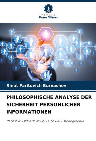 Philosophische Analyse der Sicherheit Persönlicher Informationen, Taschenbuch von Rinat Faritovich Burnashev, Verlag Unser Wissen, 9786207891887